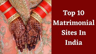 Check the List of Top 10 Matrimonial Sites In India [upl. by Ylsel]