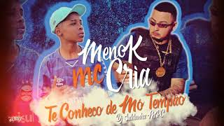 MC MENO K e MC CRIA  TE CONHEÇO DE MO TEMPÃO DJ SALDANHA MPC [upl. by Andriana208]