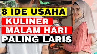 8 Ide Usaha Kuliner Malam Hari Terlaris dan Menjanjikan [upl. by Polik]