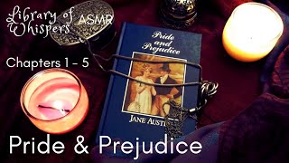 ASMR  Pride amp Prejudice  Chp 1  5  Jane Austen  Whispered Classic Reading  British Accent [upl. by Aicnilav306]