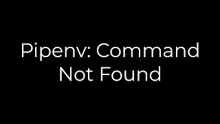 Python Pipenv Command Not Found5solution [upl. by Lad510]