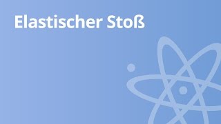 Physik Der zentrale und nichtzentrale elastische Stoß  Physik  Mechanik [upl. by Amek573]