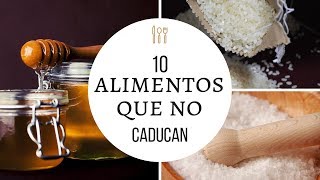 10 ALIMENTOS QUE NO CADUCAN [upl. by Venuti]