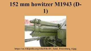 152 mm howitzer M1943 D 1 [upl. by Aciria163]