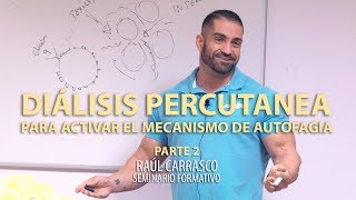 PRUEBA LA DIÁLISIS PERCUTANEA PARA ACTIVAR LA AUTOFAGIA  Raúl Carrasco [upl. by Maurey143]