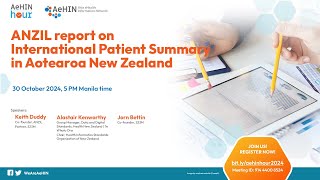 AeHIN Hour  ANZIL report on International Patient Summary in Aotearoa New Zealand [upl. by Enneyehc45]