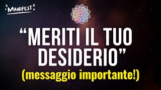 Hai MANIFESTATO questo VIDEO perché lo MERITI messaggio importante [upl. by Neelya338]