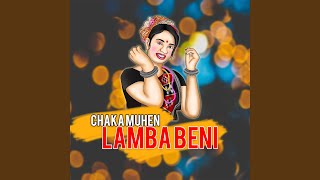 CHAKA MUHEN LAMBA BENI [upl. by Bessy]