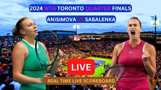 Aryna Sabalenka Vs Amanda Anisimova LIVE Score UPDATE Today Tennis 2024 WTA Toronto Quarter Finals [upl. by Oirotciv]