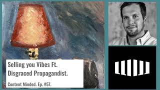 Selling you Vibes Ft DisgracedPropagandist Content Minded Ep 57 [upl. by Nangem]