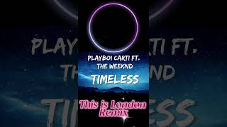 DJ Antonio Cruise Feat Playboi Carti and The Weeknd  Timeless This is London Remix [upl. by Siloum]