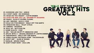 WALK OFF THE EARTH GREATEST HITS VOL 2 [upl. by Nirro]