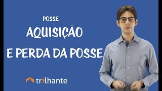 Posse Aquisição e Perda da Posse [upl. by Niraa72]