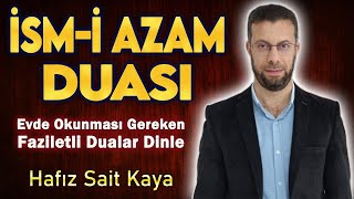 İSMİ AZAM DUASI DİNLE Hafız Sait Kaya [upl. by Anielram]