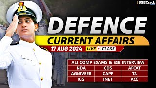 Defence Current Affairs 17 August 2024  For NDA CDS AFCAT SSB Interview [upl. by Ennalyrehc488]