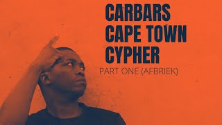 Carbars  Cape Town Cypher afBriek PART ONE [upl. by Nyleda]