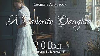 A Favorite Daughter  Complete Historical Romance Audiobook [upl. by Ashelman]