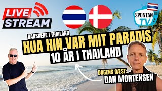 Hua Hin var mit paradis 🔴 LIVE CHAT  Dagens gæst Dan Mortensen [upl. by Bloem]