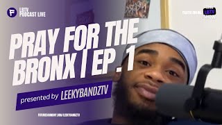 LBTV Live Pray For The Bronx  Weds Chat and More  SS 3 EP 31 [upl. by Falconer]