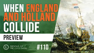 Epochs Preview 110  The Anglo Dutch Wars [upl. by Ynatsyd]