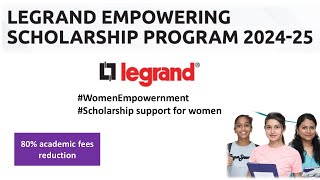 Legrand Scholarship 20242025  Free scholarships for girl students  Girls scholarships [upl. by Humberto34]