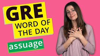 GRE Vocab Word of the Day Assuage  GRE Vocabulary [upl. by Aimac]