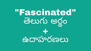 Fascinated meaning in telugu with examples  Fascinated తెలుగు లో అర్థం meaningintelugu [upl. by Athalie]