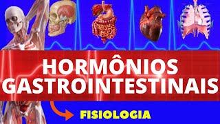 HORMÔNIOS GASTROINTESTINAIS FISIOLOGIA DE GUYTON  HORMÔNIOS DA DIGESTÃO  FISIOLOGIA HUMANA [upl. by Selin273]