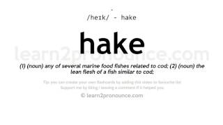 Pronunciation of Hake  Definition of Hake [upl. by Notsle]