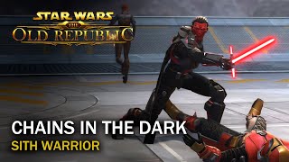 SWTOR  Chains in the Dark  Sith Warrior [upl. by Ahsed]