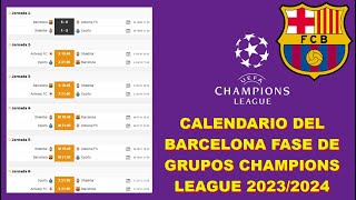 CALENDARIO DEL BARCELONA FASE DE GRUPOS CHAMPIONS LEAGUE 20232024 [upl. by Valenka944]