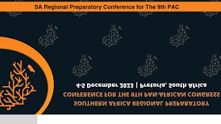 SOUTH AFRICA REGIONAL PREPARATORY CONFERENCE FOR The 9Th PAN AFRICAN CONFERENCE [upl. by Anera]