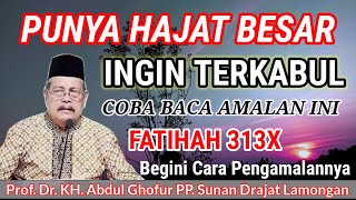 Terbaru‼️ Dahsyatnya Khasiat Fatihah 313x untuk hajat besar  KH Abdul Ghofur Terbaru [upl. by Sydelle481]