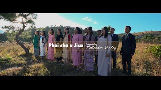 Phai sha u Jisu  Khasi Gospel Song  Official Video  Composed by Wallambok Shadap [upl. by Ybab]