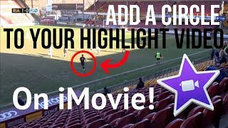 BEST METHOD How to Add a Circle to Your Highlight Video on iMovie [upl. by Weingartner300]