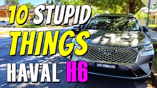 10 STUPID THINGS about HAVAL H6 the Dealers WONT TELL YOU [upl. by Seltzer]