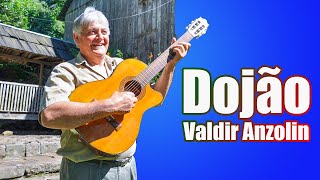 O DOJÃO  VALDIR ANZOLIN Dojinho amarelão [upl. by Lalage57]