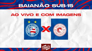 JOGO AO VIVO  Bahia x Camaçariense  Campeonato Baiano Sub15 [upl. by Nilpik]