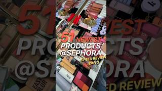 HOW FAST CAN I REVIEW 51 NEW PRODUCTS AT SEPHORA  Part 3 [upl. by Yarod]