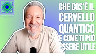 Che cosè il CERVELLO QUANTICO e perché può AIUTARTI ad ESSERE FELICE 🌟 Con SERGIO AUDASSO [upl. by Uticas629]