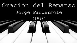 Oración del Remanso  Jorge Fandermole 1998 [upl. by Lindholm938]