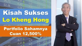 Kisah Sukses Lo Kheng Hong  Portfolio Sahamnya Cuan 12500 [upl. by Latricia]