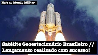 Satélite Geoestacionário Brasileiro lançamento realizado com sucesso [upl. by Aciretal]