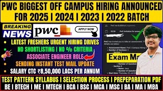 🔥PWC BIGGEST DIRECT TEST MASS HIRING  OFF CAMPUS DRIVE FOR 20252021 BATCH  PATTERN PROCESS PREP [upl. by Eibor]