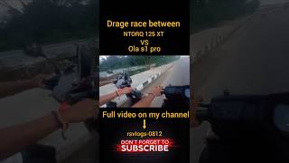 Ntorq 125 xt vs ola s1 pro drage race🔥shortsviralvideotrending exploreRSvlogs0812 like [upl. by Eninej]