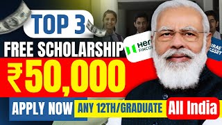 Top 3 Scholarship 2024  Benefit up to ₹50000  Best 3 Scholarship for Students  New Scholarship [upl. by Bevus]