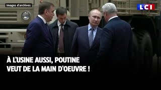 À lusine aussi Poutine veut de la main doeuvre [upl. by Nohtanhoj]