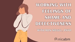 Working with Feelings of Defectiveness and Shame – with Ron Siegel PsyD [upl. by Cynth]