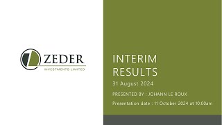 Zeder Investments Limited – 31 August 2024 Interim Results Presentation [upl. by Leunad872]