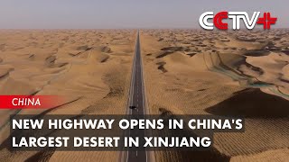 New Highway Opens in Chinas Largest Desert in Xinjiang [upl. by Dibbell694]